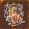 Dont Give A Buck Poster Print by JJ Brando - Item # VARPDXJJ55