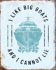 I Like Big Boats Poster Print by JJ Brando - Item # VARPDXJJ61