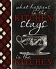 Stays In Kitchen Poster Print by Diane Stimson # DSRC271B