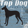 TOP DOG A1 Poster Print by Taylor Greene - Item # VARPDXTGSQ080A1