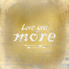 Love you More Poster Print by Kimberly Allen # KASQ011A