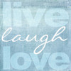 LIVE LAUGH LOVE BLUE Poster Print by Taylor Greene - Item # VARPDXTGSQ129H