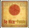 Be Nice To People Poster Print by Dan DiPaolo - Item # VARPDXDDPSQ516A2