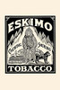 A paper bag "pouch" for the Eskimo brand of chewing and smoking tobacco. Poster Print by unknown - Item # VARBLL0587315105