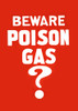 Simple and to the point Canadian wartime poster, "Beware Poison Gas?" Poster Print by Unknown - Item # VARBLL0587440570