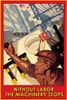 Without Labor, the machinery stops Poster Print by Wilbur Pierce - Item # VARBLL058720611x