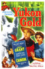 Yukon Gold A Western Adventure film starring Kirby Grant, Martha Hyer, Harry Lauter, I. Stanford Jolley and Chinook the Wonder Dog. Directed by Frank McDonald. Poster Print by unknown - Item # VARBLL0587442379