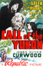 Call of the Yukon. An adventure film starring Richard Arlen, Beverly Roberts, Lyle Talbot, Mala. Directed by B. Reeves Eason and John T. Coyle. Poster Print by unknown - Item # VARBLL0587442409