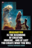 Imagination is the beginning of creation.  Imagine_ and at last you create what you will.  G.B. Shaw Poster Print by Wilbur Pierce - Item # VARBLL0587213205