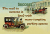 The road to success is lined with many tempting parking spaces. Poster Print by Wilbur Pierce - Item # VARBLL0587208163