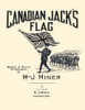 WWI patriotic sheet music, "Canadian Jack's flag."  Words and music re-arranged by Milo. J. Miner. Poster Print by Unknown - Item # VARBLL058744049x