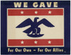 Ww2 - Usa - Propaganda - We Gave For Our Own  For Our Allies Poster Print By Mary Evans / Grenville Collins Postcard Collection - Item # VARMEL11107661