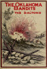 The Oklahoma Bandits. The Daltons. Cover Of A Popular Novel Celebrating The Adventures Of The Outlaw Dalton Gang. 1911. History - Item # VAREVCHISL017EC278