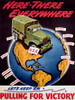 World War Ii Propaganda Posters. Promotion Of DriversTransportation. Text Reads 'Here-There Everywhere. Let'S Keep 'Em Pulling For Victory.' History - Item # VAREVCHCDWOWAEC058