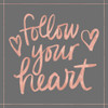 Follow Your Heart Poster Print by Noonday Design - Item # VARPDXRB12560ND