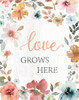 Love Grows Here Poster Print by Carol Robinson - Item # VARPDX40096