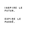INSPIRE THE FUTURE. EXPIRE THE PAST. Poster Print by Atelier B Art Studio - Item # VARPDXBEGQUO12