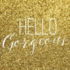 Hello Gorgeous Poster Print by Gigi Louise - Item # VARPDXKBSQ001A