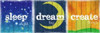 Sleep Dream Create Poster Print by Taylor Greene - Item # VARPDXTGPL158A