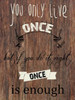 Live One Life Poster Print by Sheldon Lewis - Item # VARPDXSLBRC208A