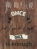 Live One Life Poster Print by Sheldon Lewis - Item # VARPDXSLBRC208A