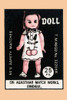 Thousands of companies manufactured matches worldwide and used a variety of fancy labels to make their brand stand out.  The match boxes had unusual topics but some were much prettier than others. This cover features a doll. Poster Print by unknown -