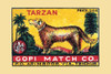 Thousands of companies manufactured matches worldwide and used a variety of fancy labels to make their brand stand out.  The match boxes had unusual topics but some were much prettier than others. Features a dog named Tarzan Poster Print by unknown -