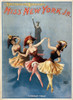 Theater Poster: Burlesque. /Na Poster Advertising The Show Entitled 'Spectacular Burlesque - Miss New York Jr., A Midnight Frolic' With Three Dancing Girls And The Statue Of Liberty In The Background. Color Lithograph, C1897. Poster Print by Granger