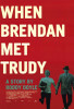 When Brendan Met Trudy Movie Poster Print (27 x 40) - Item # MOVAG4996