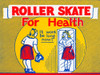 Roller Skate for Health Poster Print by Retrorollers Retrorollers - Item # VARPDX375758