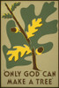 Only God Can Make a Tree, 1938 Poster Print by Stanley Thomas Clough - Item # VARPDX455910