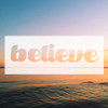 Believe Poster Print by Cynthia Alvarez - Item # VARPDXCCSQ053