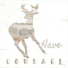 Have Courage Deer Poster Print by Cindy Jacobs - Item # VARPDXCIN940