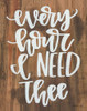 Every Hour I Need Thee Poster Print by Imperfect Dust Imperfect Dust - Item # VARPDXDUST204
