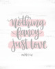 Nothing Fancy Just Love Poster Print by Imperfect Dust Imperfect Dust - Item # VARPDXDUST345