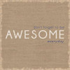 Be Awesome Poster Print by Lauren Gibbons - Item # VARPDXGLSQ012B