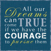 Have The Courage Poster Print by Lauren Gibbons - Item # VARPDXGLSQ012D3