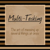 Multi Tasking Poster Print by Lauren Gibbons - Item # VARPDXGLSQ050D