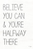 Believe You Can Poster Print by Jaxn Blvd. Jaxn Blvd. - Item # VARPDXJAXN250