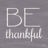 Be Thankful Poster Print by Jaxn Blvd. Jaxn Blvd. - Item # VARPDXJAXN281