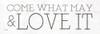 Come What May and Love It Poster Print by Jaxn Blvd. Jaxn Blvd. - Item # VARPDXJAXN311