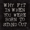 Born to Stand Out Poster Print by Jaxn Blvd. Jaxn Blvd. - Item # VARPDXJAXN397