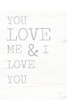 You Love Me Poster Print by Jaxn Blvd. Jaxn Blvd. - Item # VARPDXJAXN417