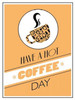 Peach Coffee Day Poster Print by Jace Grey - Item # VARPDXJGRC005A