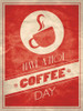 Red Coffee Day Poster Print by Jace Grey - Item # VARPDXJGRC005C