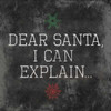 Dear Santa Explain Poster Print by Jace Grey - Item # VARPDXJGSQ608A