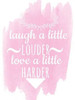 Laugh A Little Louder Poster Print by Matic,Jelena Matic - Item # VARPDXJMRC006A