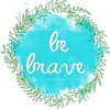 Be Brave Poster Print by Jelena Matic - Item # VARPDXJMSQ008B