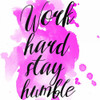 Work Hard Stay Humble Poster Print by Matic,Jelena Matic - Item # VARPDXJMSQ083A