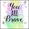 You Are Brave Poster Print by Matic,Jelena Matic - Item # VARPDXJMSQ128B